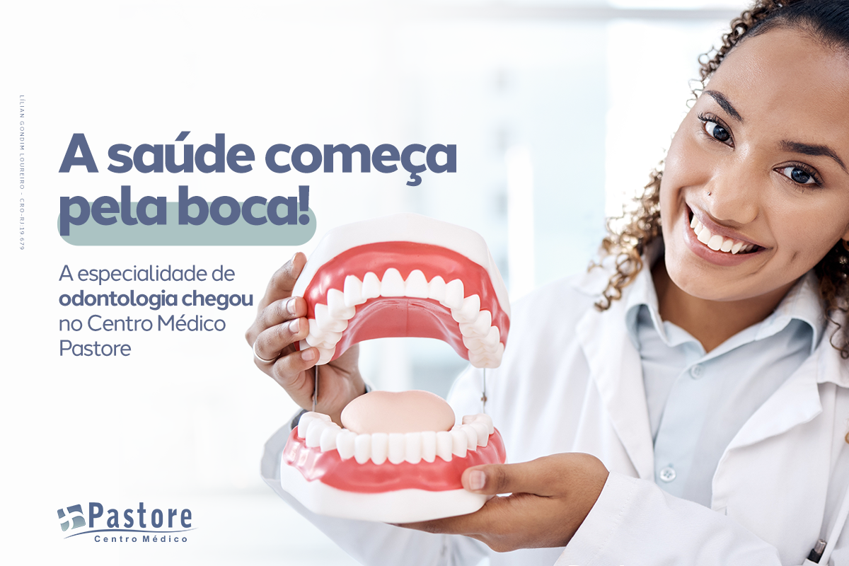 A especialidade de odontologia chegou no Centro Médico Pastore