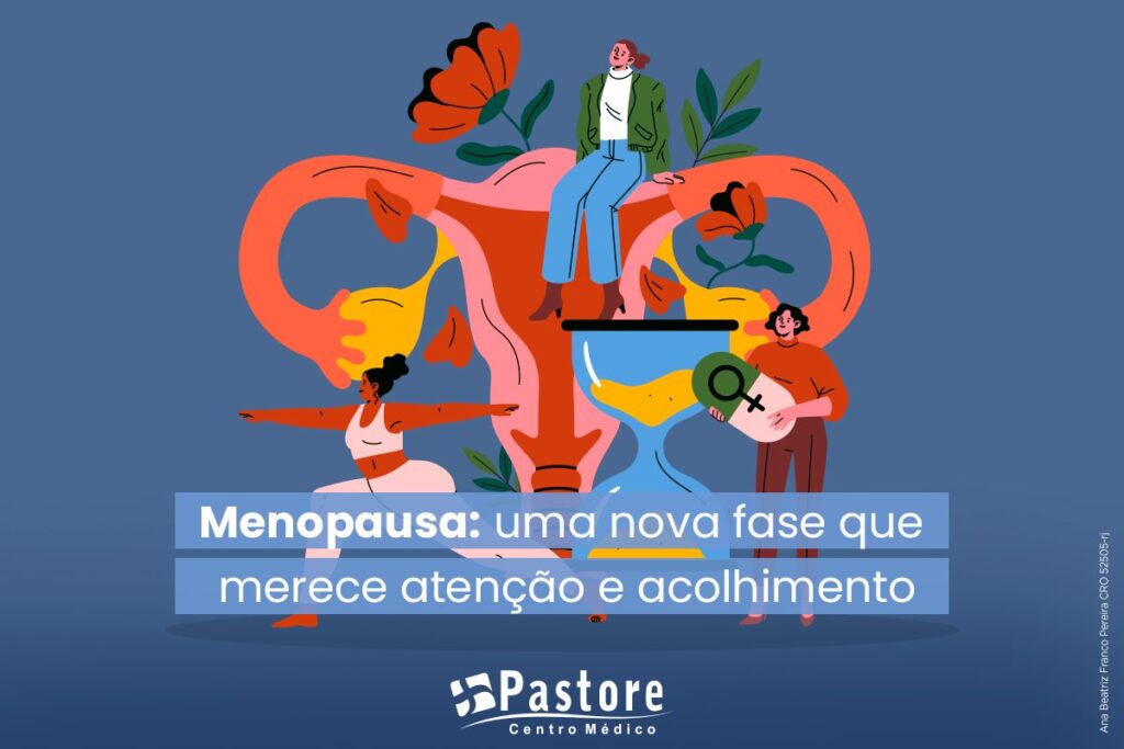 Menopausa: uma nova fase que merece atenção e acolhimento
