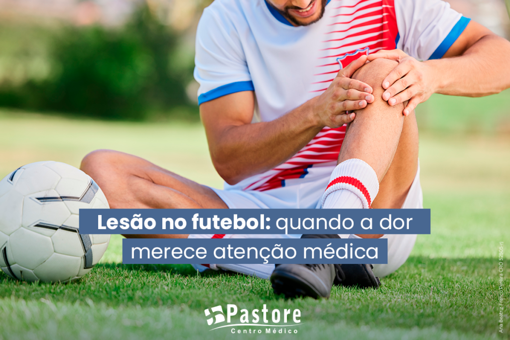 Lesão no futebol: quando a dor merece atenção médica