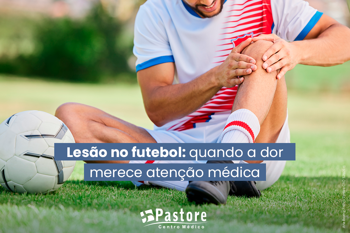 Lesão no futebol: quando a dor merece atenção médica