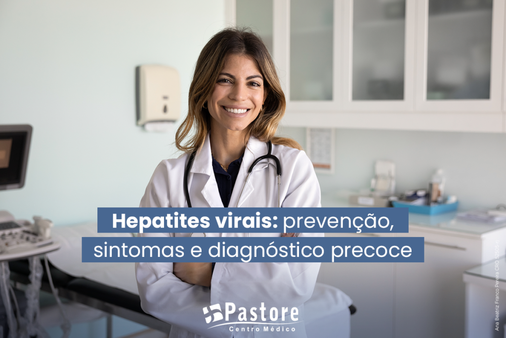 Hepatites virais: prevenção, sintomas e a importância do diagnóstico precoce
