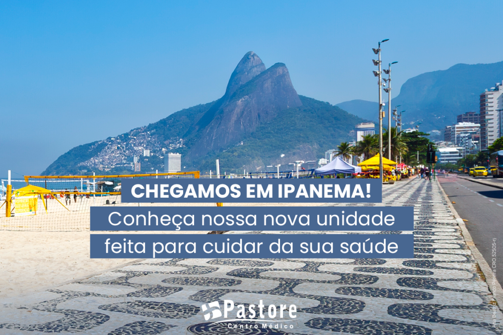 Centro Médico Pastore chega a Ipanema: saúde de qualidade no coração da Zona Sul