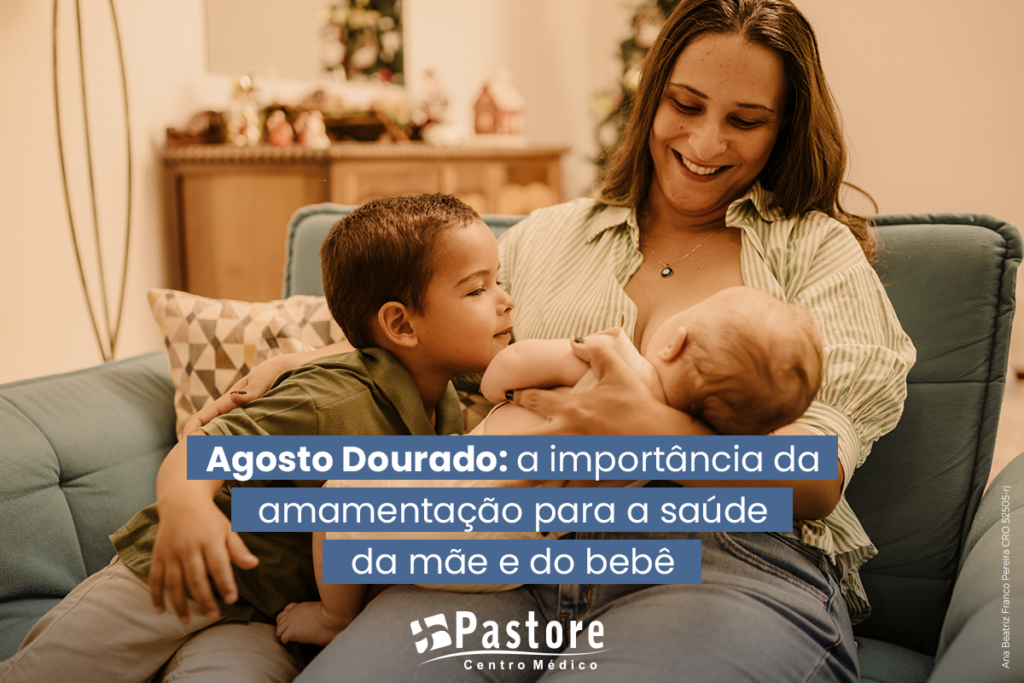 Agosto Dourado: a importância da amamentação para a saúde da mãe e do bebê