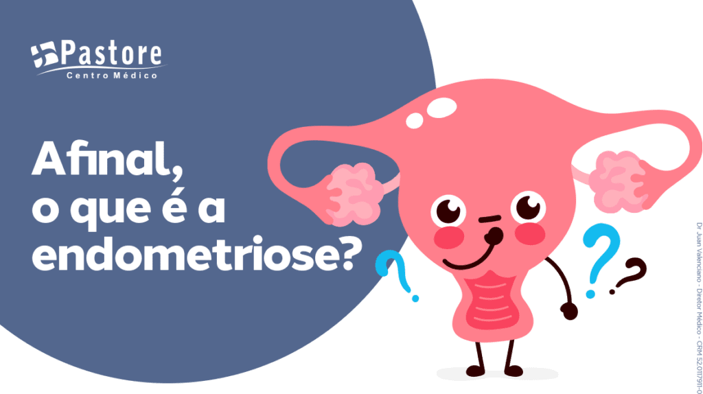 O que é a endometriose?