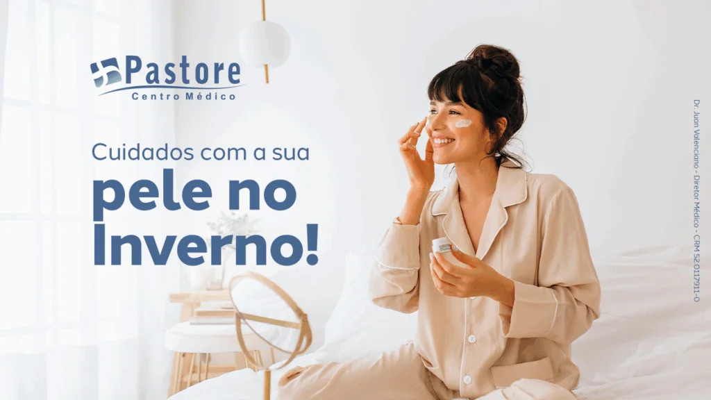 Dermatologia no Inverno: Como cuidar da pele durante os dias frios