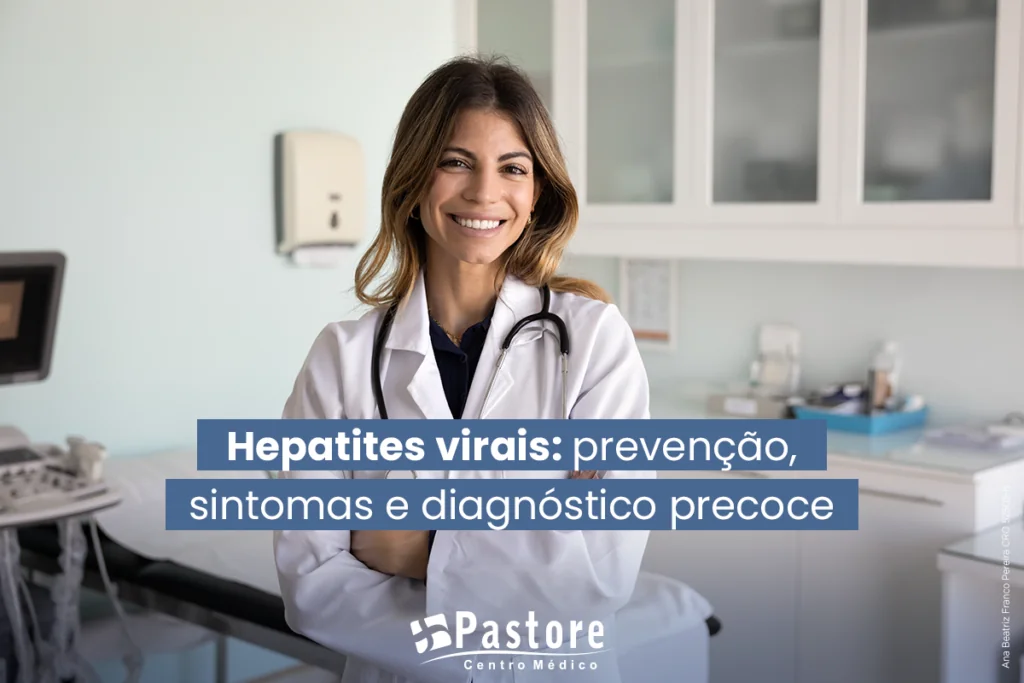 Hepatites virais: prevenção, sintomas e a importância do diagnóstico precoce